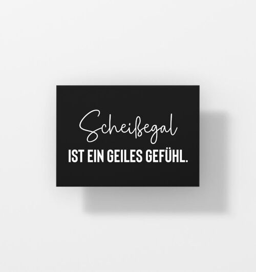 Scheißegal ist ein geiles Gefühl - Postkarte