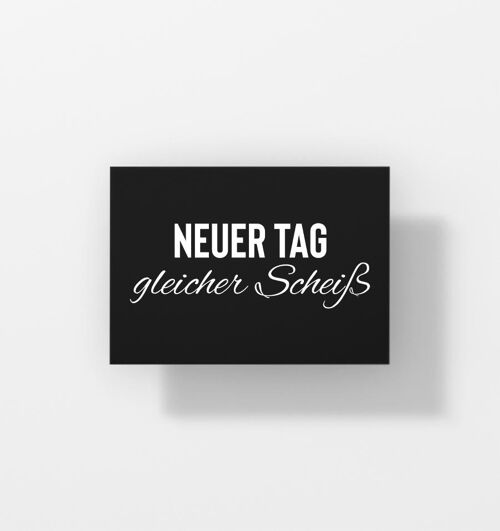 Neuer Tag gleicher Scheiß - Postkarte