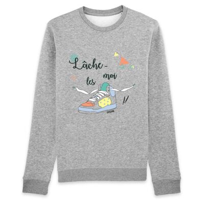 Sweat mixte Lâche-moi les baskets - Coton Bio - XS - Gris