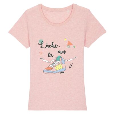 T-shirt femme Lâche-moi les baskets - Coton Bio - M - Rose