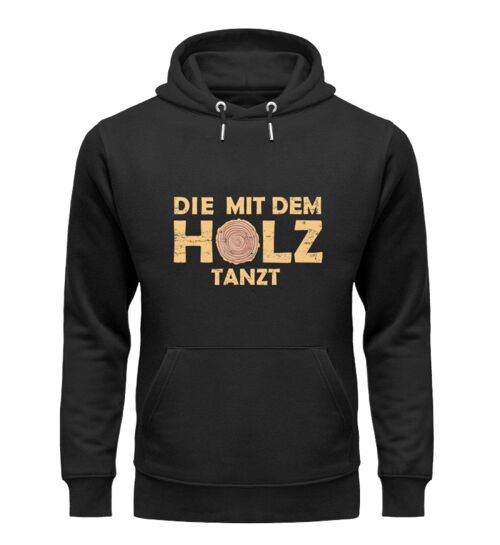 Die mit dem Holz tanzt  - Unisex Organic Hoodie - Black