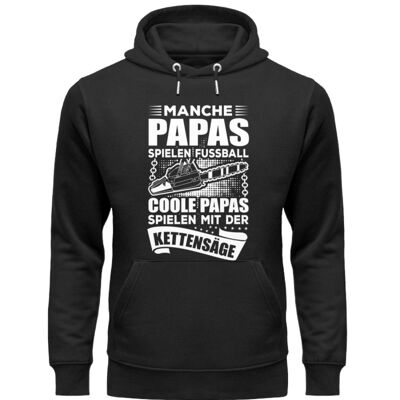 Cool daddies play with chainsaws - Unisex Organic Hoodie - Black