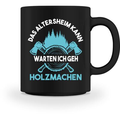 Das Altersheim kann warten  - Tasse - Black