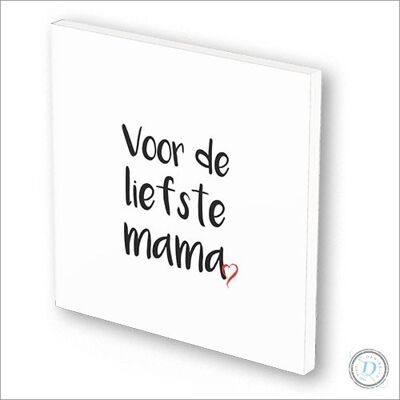 Kaart & tegeltje ineen | 3 mm dik | forex | "Voor de liefste mama"