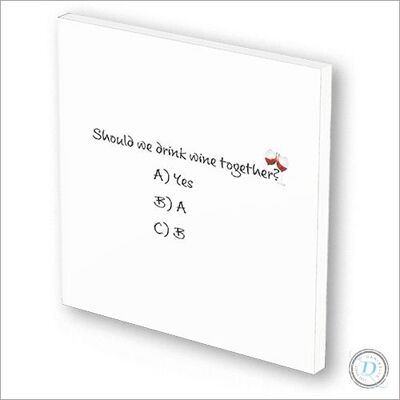 Kaart & tegeltje ineen | 3 mm dik | forex | "Should we drink wine?..."