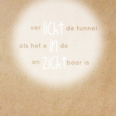 Verlicht de tunnel als het einde onzichtbaar is