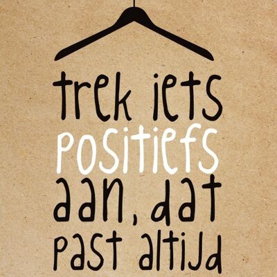 Trek iets positiefs aan dat past altijd - A4