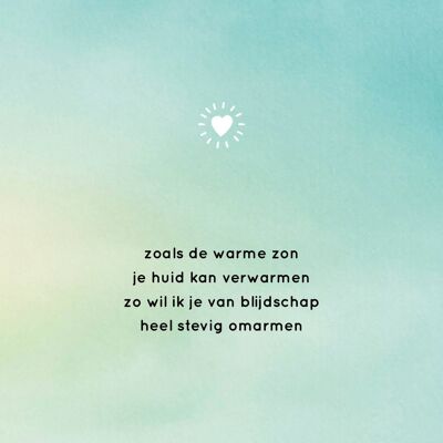 Zoals de warme zon je huid kan verwarmen…