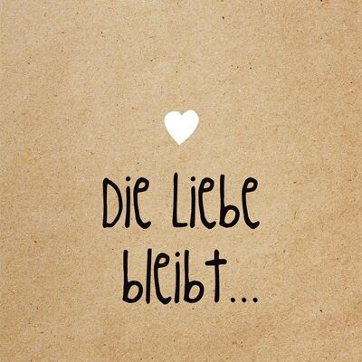 Die liebe bleibt …