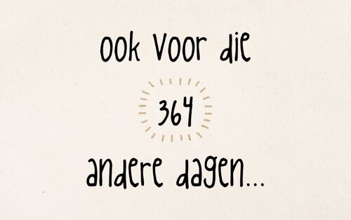 Ook voor die 364 andere dagen