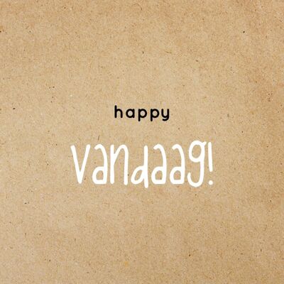Happy Vandaag!