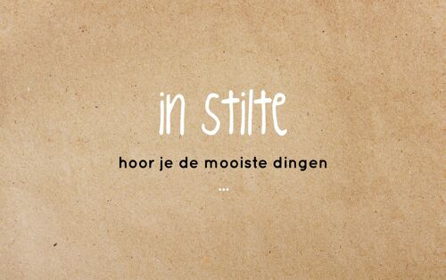 In stilte hoor je de mooiste dingen