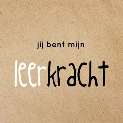 Jij bent mijn LEER-kracht