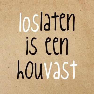 Loslaten is een houvast