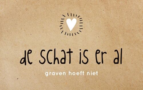 De schat is er al graven hoeft niet