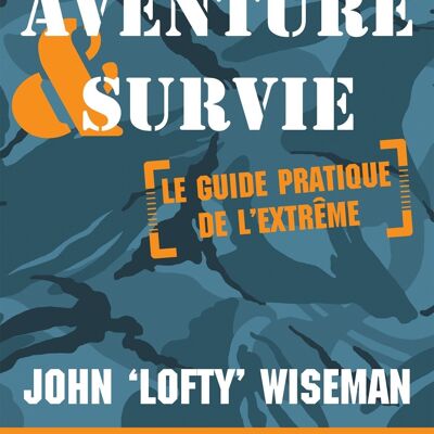 BOOK - Adventure & survival: the practical guide to the extreme