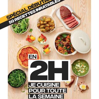 LIVRE DE RECETTES - En 2h je cuisine pour toute la semaine - spécial débutants