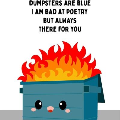 Postcard Fires are red dumpsters are blue is a funny card . Great for anyone who needs a paper hug.