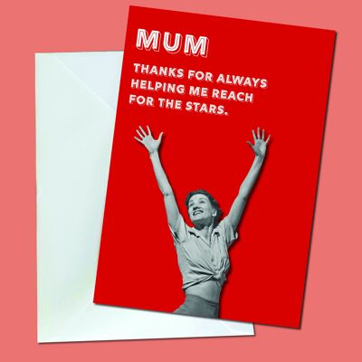 Reach for the stars. Mothers day card.