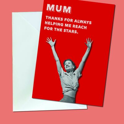 Reach for the stars. Mothers day card.