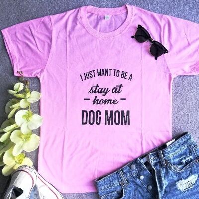 Voglio solo essere un soggiorno a casa, mamma, cane, maglietta casual-rosa