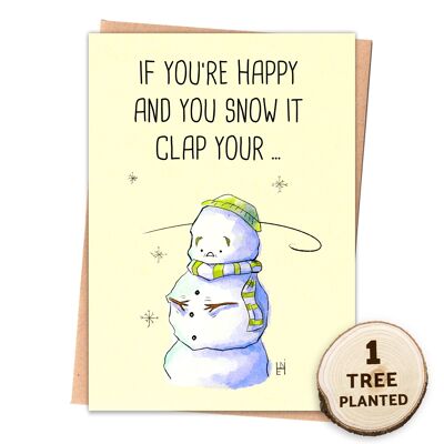 Happy and You Snow It - wrapped
