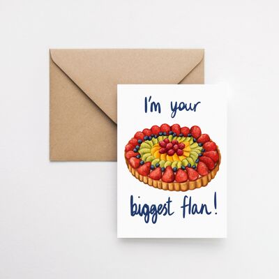 I'm your biggest flan A6 greeting card