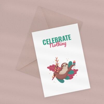 Eco Greeting Card — Celebrate Nothing