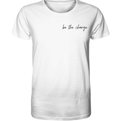 be the change - Organic Shirt - White