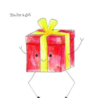 You're a gift