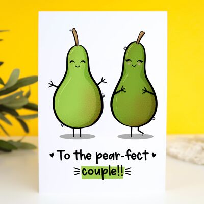 To The Pear-fect Couple - Anniversary Card - A6 Card