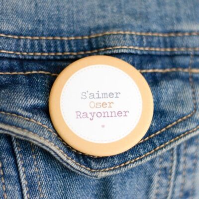 Badge *S'aimer/Oser/Rayonner*