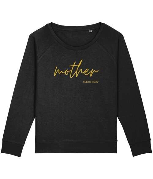 Mother since... Organic Cotton Sweatshirt - all sizes