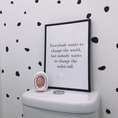 Nobody Ever Wants To Change The Toilet Roll Bathroom Print A5 High Gloss