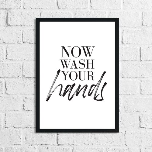 Now Wash Your Hands 2 Bathroom Print A4 High Gloss