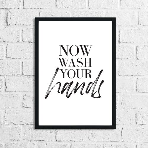 Now Wash Your Hands 2 Bathroom Print A2 High Gloss