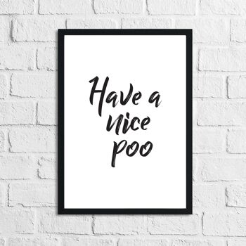 Have A Nice Poo Funny Salle de bain Impression A4 haute brillance