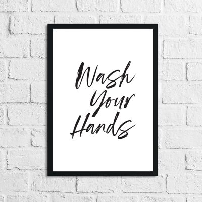 Wash Your Hands Script Bathroom Print A3 High Gloss