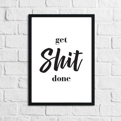 Get Shit Done Funny Bathroom Print A2 Normal