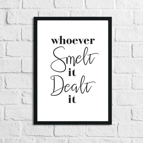 Whoever Smelt It Dealt It Bathroom Print A3 Normal