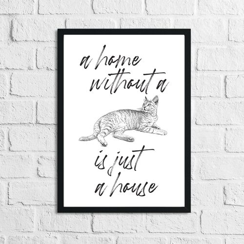 A Home Without A Cat Is Just A House Animal Simple Print A5 High Gloss