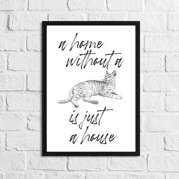 A Home Without A Cat Is Just A House Animal Simple Print A4 High Gloss