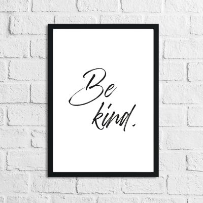 Be Kind Inspirierender Zitatdruck A2 Hochglanz