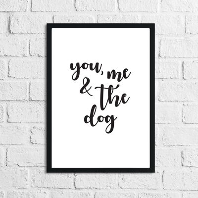 You Me The Dog Einfacher Tierdruck A4 Hochglanz