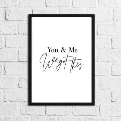 You Me We Got This Bedroom Home Print A3 High Gloss