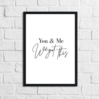 You Me We Got This Bedroom Home Print A3 de alto brillo