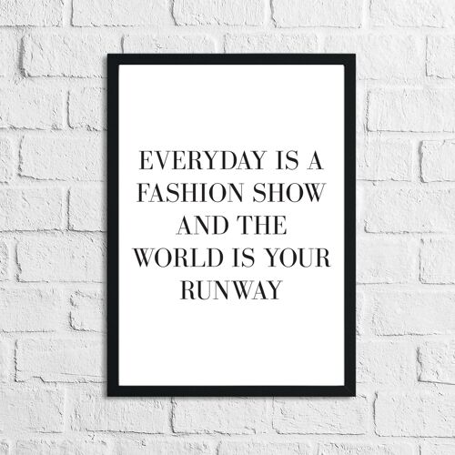 Every Day Is A Fashion Show And The World Is Your Runway Dre A3 Normal