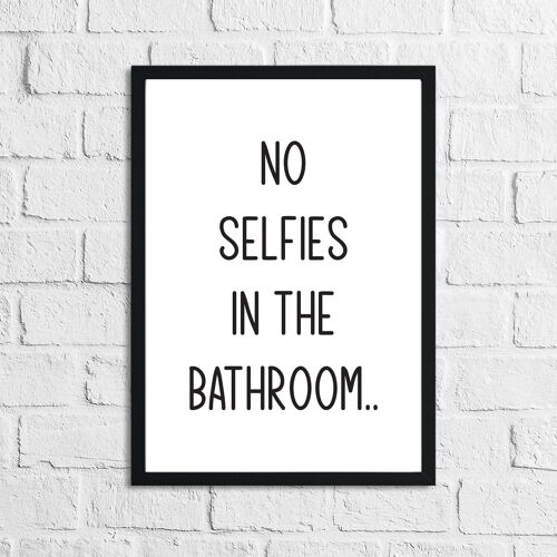 No Selfies In The Bathroom Print A5 High Gloss