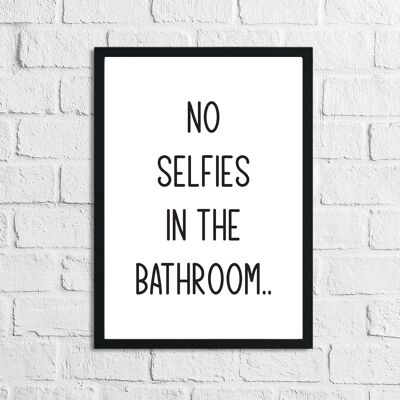 No Selfies In The Bathroom Print A4 High Gloss