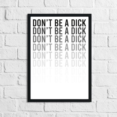 Dont Be A Dick Chistoso Divertido Inicio Imprimir A5 Normal